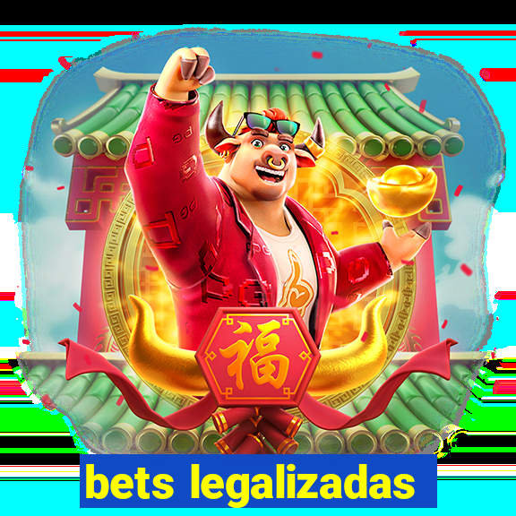 bets legalizadas